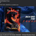 FLASH OF THE DEAD: SNAKES is live